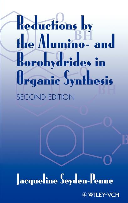 Reductions by the Alumino- And Borohydrides in Organic Synthesis (Revised) - Ingram