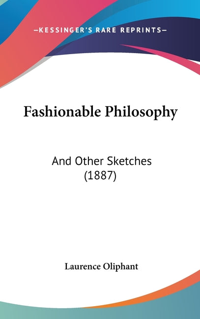 Fashionable Philosophy: And Other Sketches (1887) - Ingram