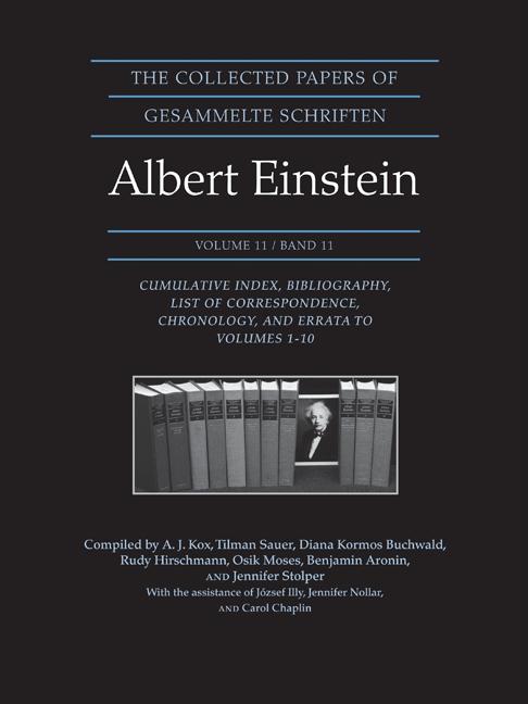 Collected Papers of Albert Einstein, Volume 11: Cumulative Index, Bibliography, List of Correspondence, Chronology, and Errata to Volumes 1-10 - Ingram