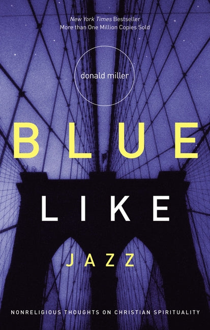 Blue Like Jazz: Nonreligious Thoughts on Christian Spirituality - Ingram