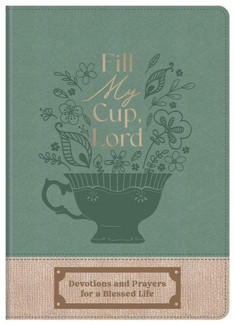 Fill My Cup, Lord: Devotions and Prayers for a Blessed Life - Ingram