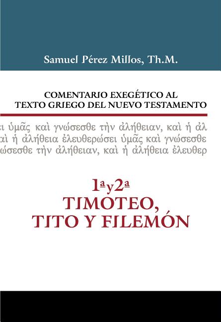 Comentario Exegético Al Texto Griego del N.T. - 1 Y 2 Timoteo, Tito Y Filemón - Ingram