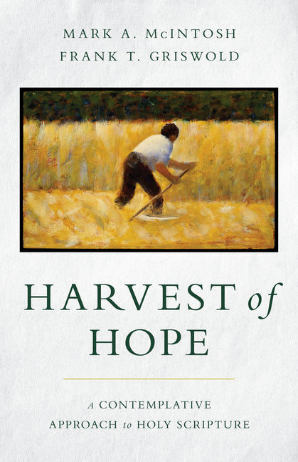 Harvest of Hope: A Contemplative Approach to Holy Scripture - Ingram