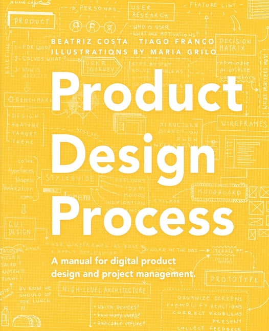 Product Design Process: The manual for Digital Product Design and Product Management - Ingram