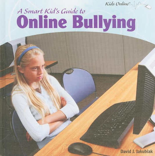 Smart Kid's Guide to Online Bullying - Ingram