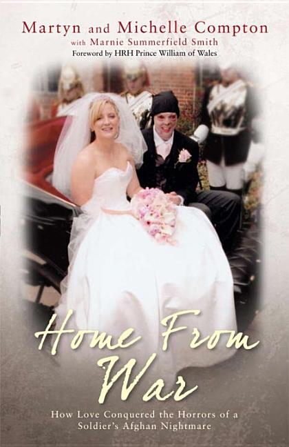 Home from War: How Love Conquered the Horrors of a Soldier's Afghan Nightmare - Ingram