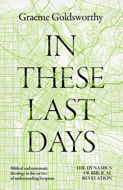In These Last Days: The Dynamics of Biblical Revelation - Ingram