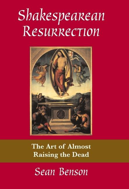 Shakespearean Resurrection: The Art of Almost Raising the Dead - Ingram