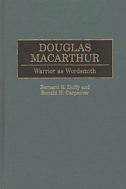 Douglas MacArthur: Warrior as Wordsmith - Ingram