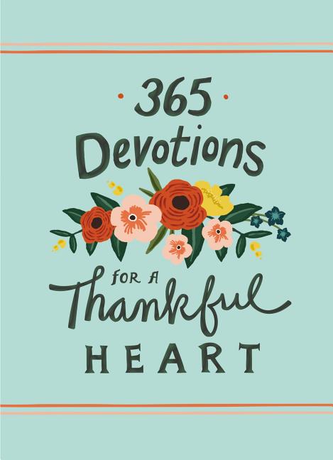 365 Devotions for a Thankful Heart: 5 Minutes a Day to Grow Your Thankfulness to God (a 365-Day Devotional) - Ingram