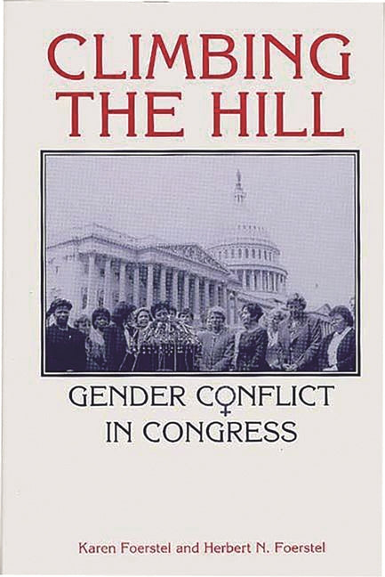Climbing the Hill: Gender Conflict in Congress - Ingram