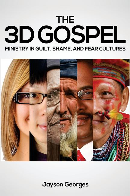 3D Gospel: Ministry in Guilt, Shame, and Fear Cultures - Ingram