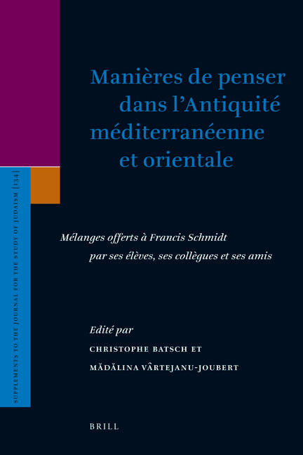 Manières de Penser Dans l'Antiquité Méditerranéenne Et Orientale: Mélanges Offerts À Francis Schmidt Par Ses Élèves, Ses Collègues Et Ses Amis - Ingram