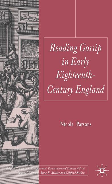 Reading Gossip in Early Eighteenth-Century England (2009) - Ingram
