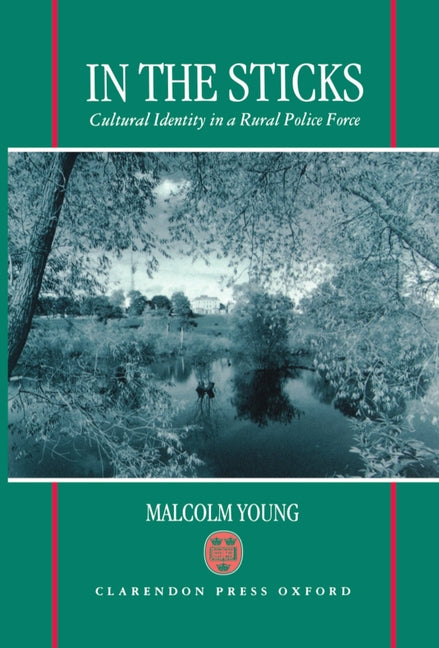 In the Sticks: Cultural Identity in a Rural Police Force (Enlarged) - Ingram