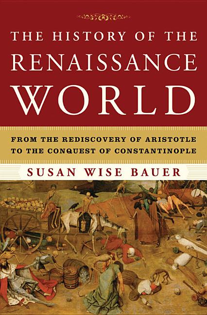 History of the Renaissance World: From the Rediscovery of Aristotle to the Conquest of Constantinople - Ingram