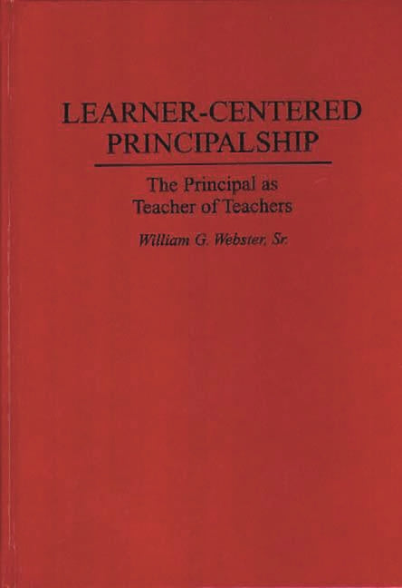 Learner-Centered Principalship: The Principal as Teacher of Teachers - Ingram