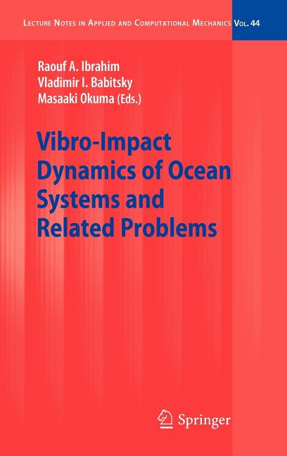 Vibro-Impact Dynamics of Ocean Systems and Related Problems (2009) - Ingram