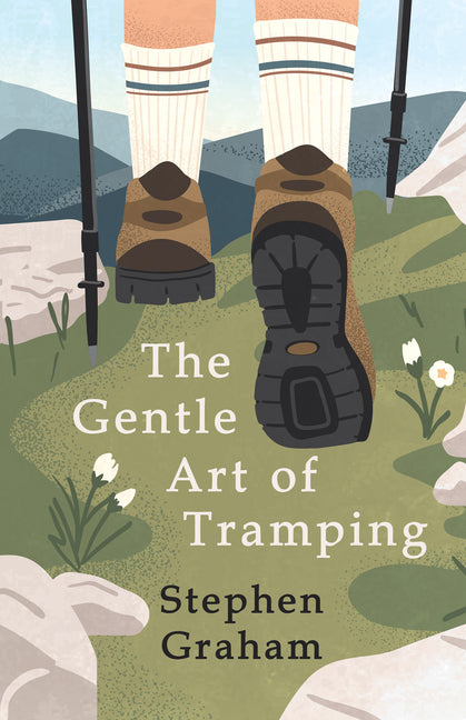 Gentle Art of Tramping;With Introductory Essays and Excerpts on Walking - by Sydney Smith, William Hazlitt, Leslie Stephen, & John Burroughs - Ingram