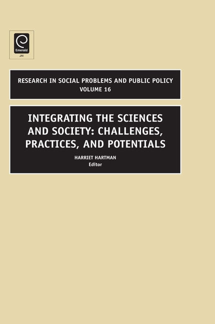 Integrating the Sciences and Society: Challenges, Practices, and Potentials - Ingram