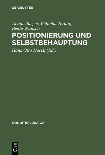 Positionierung Und Selbstbehauptung: Debatten Über Den Ersten Zionistenkongreß, Die >Ostjudenfrage (Reprint 2013) - Ingram