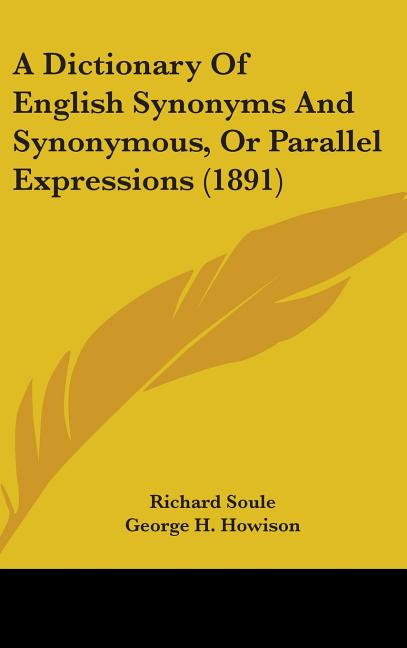 Dictionary Of English Synonyms And Synonymous, Or Parallel Expressions (1891) - Ingram
