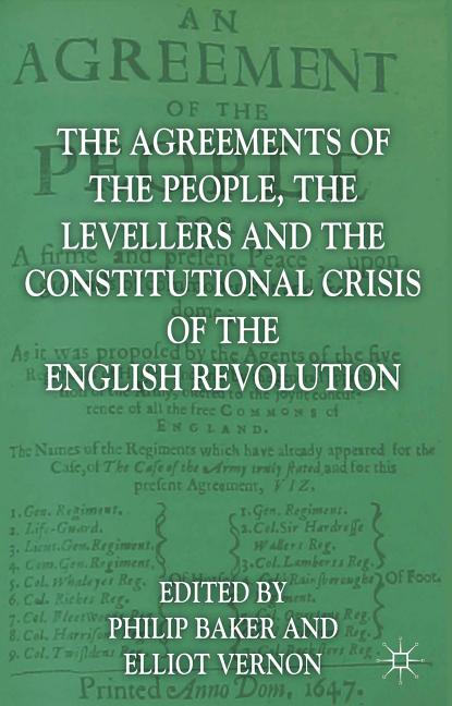 Agreements of the People, the Levellers, and the Constitutional Crisis of the English Revolution (2012) - Ingram