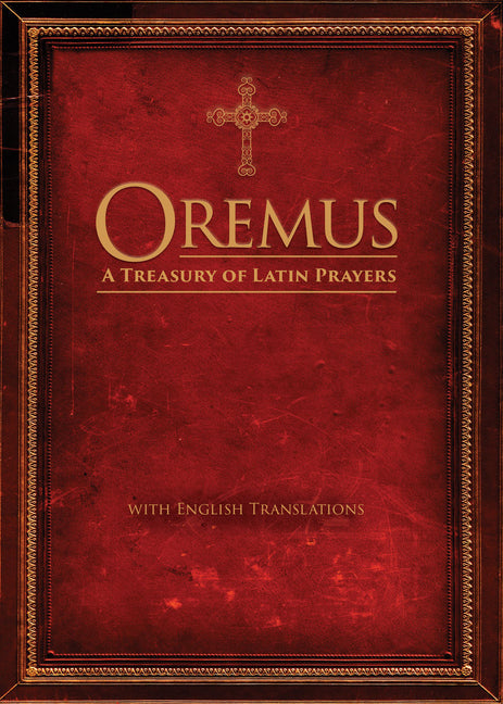 Oremus: A Treasury of Latin Prayers with English Translations - Ingram