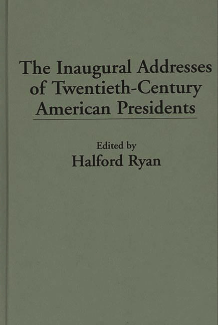 Inaugural Addresses of Twentieth-Century American Presidents - Ingram