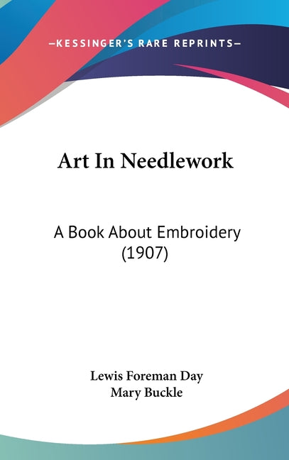 Art In Needlework: A Book About Embroidery (1907) - Ingram