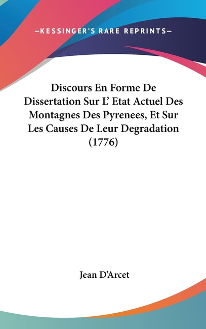 Discours En Forme De Dissertation Sur L' Etat Actuel Des Montagnes Des Pyrenees, Et Sur Les Causes De Leur Degradation (1776) - Ingram
