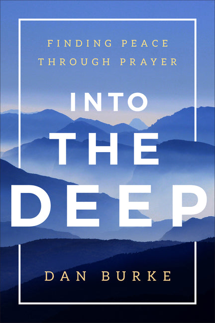 Into the Deep: Finding Peace Through Prayer - Ingram