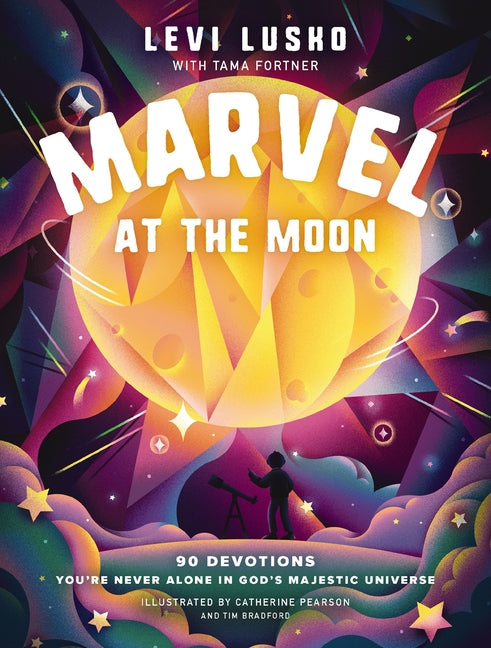 Marvel at the Moon: 90 Devotions: You're Never Alone in God's Majestic Universe - Ingram