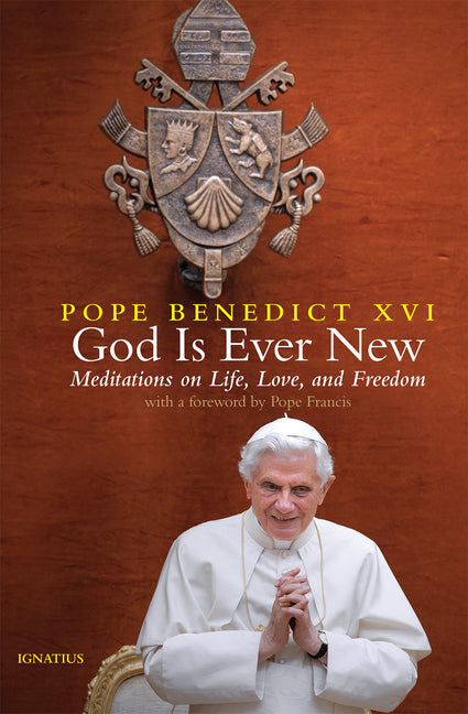 God Is Ever New: Meditations on Life, Love, and Freedom - Ingram
