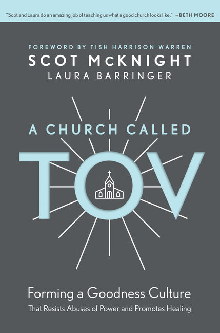 Church Called Tov: Forming a Goodness Culture That Resists Abuses of Power and Promotes Healing - Ingram