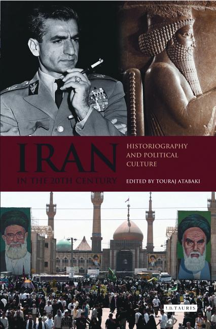 Iran in the 20th Century: Historiography and Political Culture - Ingram