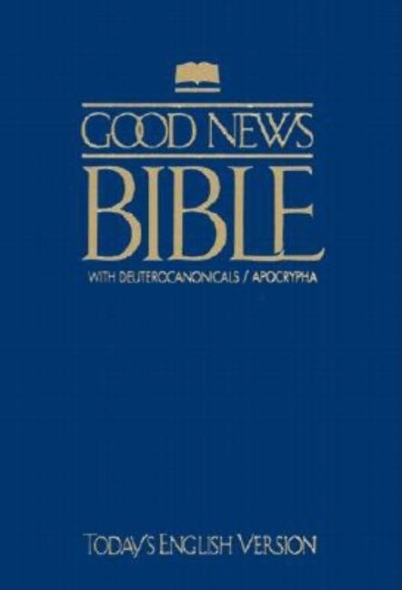 Good News Bible with Deuterocanonicals/Apocrypha-TeV - Ingram