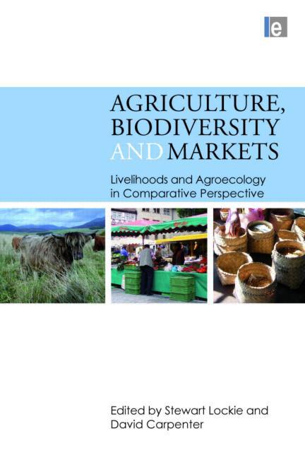 Agriculture, Biodiversity and Markets: Livelihoods and Agroecology in Comparative Perspective - Ingram
