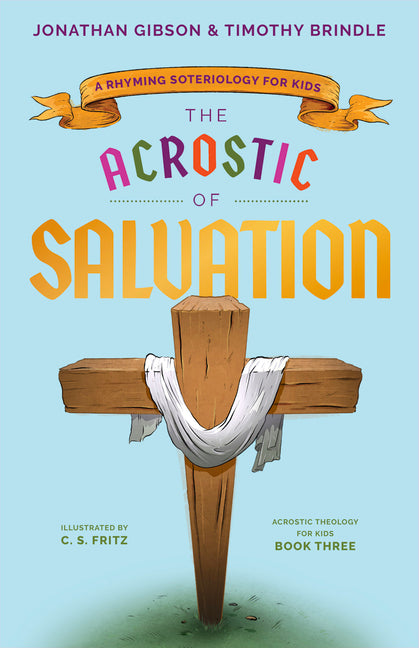 Acrostic of Salvation: A Rhyming Soteriology for Kids - Ingram