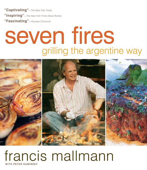 Seven Fires: Grilling the Argentine Way - Ingram