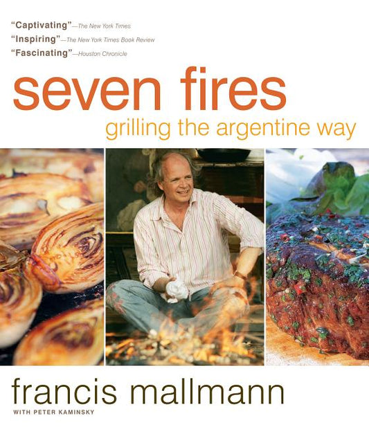 Seven Fires: Grilling the Argentine Way - Ingram
