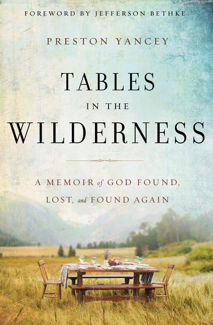 Tables in the Wilderness: A Memoir of God Found, Lost, and Found Again - Ingram