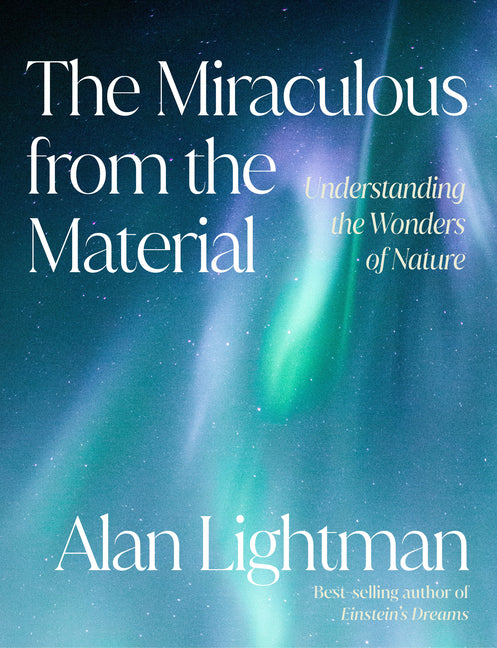 Miraculous from the Material: Understanding the Wonders of Nature - Ingram