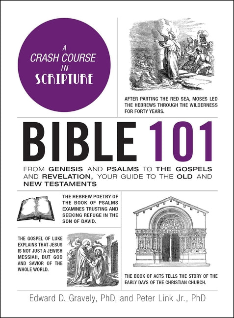 Bible 101: From Genesis and Psalms to the Gospels and Revelation, Your Guide to the Old and New Testaments - Ingram