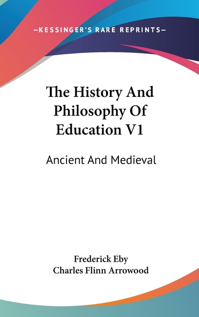 History And Philosophy Of Education V1: Ancient And Medieval - Ingram