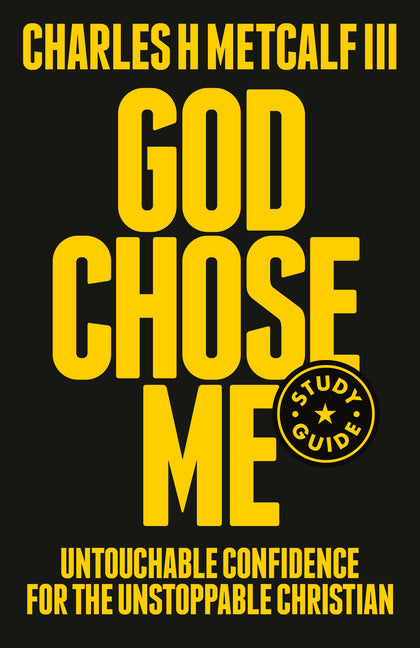 God Chose Me Study Guide: Untouchable Confidence for the Unstoppable Christian - Ingram