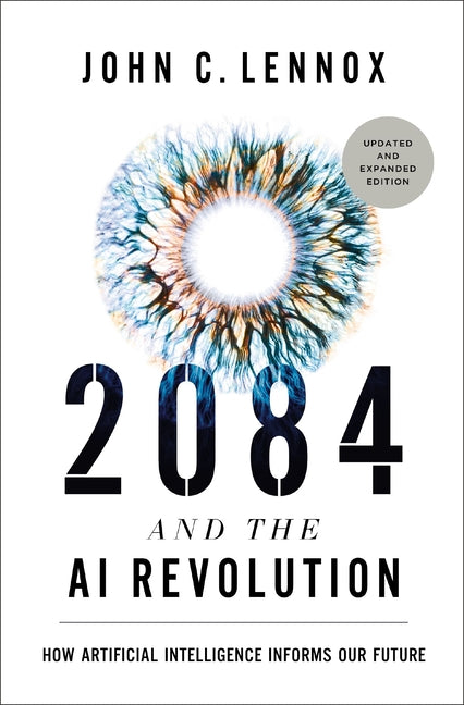 2084 and the AI Revolution, Updated and Expanded Edition: How Artificial Intelligence Informs Our Future - Ingram