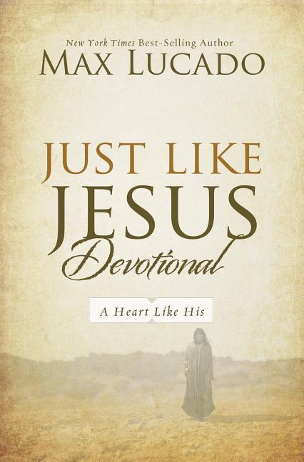 Just Like Jesus Devotional: A Thirty-Day Walk with the Savior (30 Daily Devotions) - Ingram