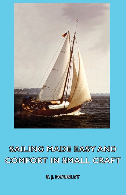 Sailing Made Easy and Comfort in Small Craft - Ingram