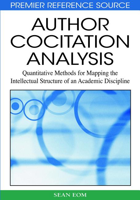 Author Cocitation Analysis: Quantitative Methods for Mapping the Intellectual Structure of an Academic Discipline - Ingram